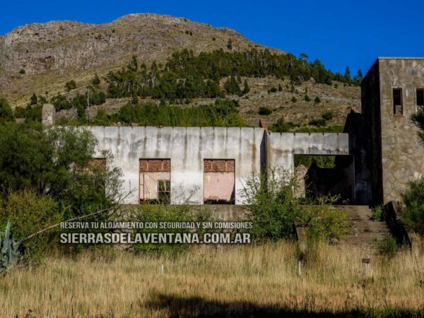 Ruinas del Hotel del Abra de la Ventana: su historia. Sierra de la Ventana y Villa Ventana.