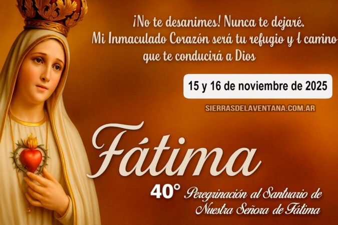 40° Peregrinación al Santuario de Nuestra Señora de Fátima